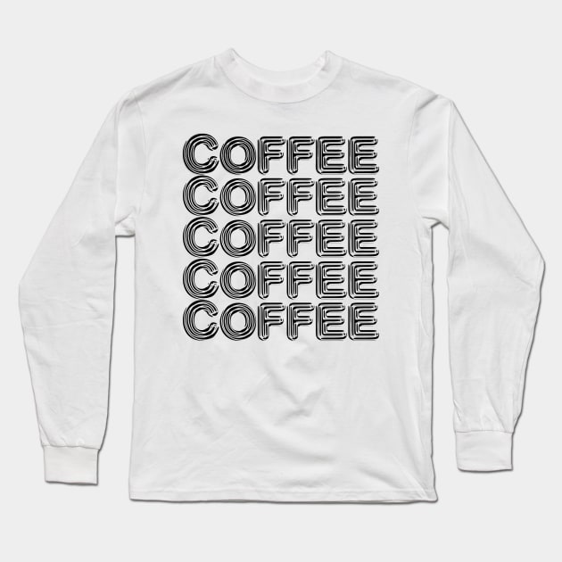 Coffee Hot Drink Caffeine Tea Gift Coffee Lover Long Sleeve T-Shirt by bigD